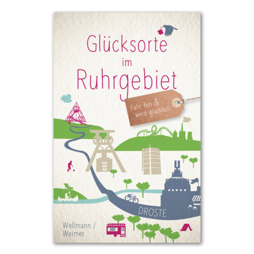 Glücksorte im Ruhrgebiet mit Geheimtipps.