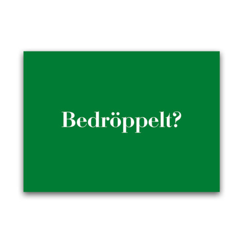 Die Postkarte Bedröppelt? für liebe Grüße.